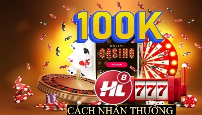 Bí quyết nhận gói thưởng HL8 tặng 100k