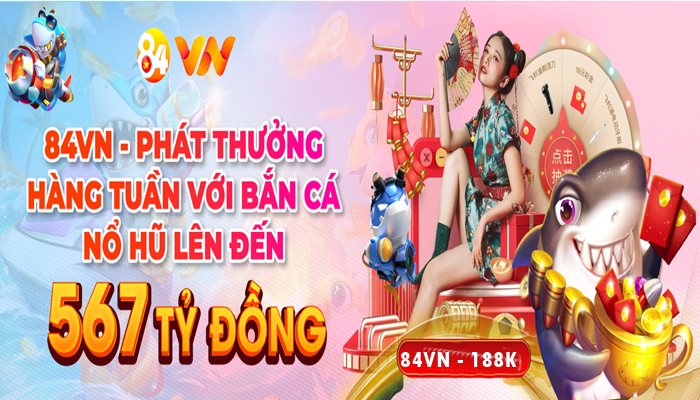 Bí quyết tính tổng thưởng từ khuyến mãi 84VN - Nhận 100K