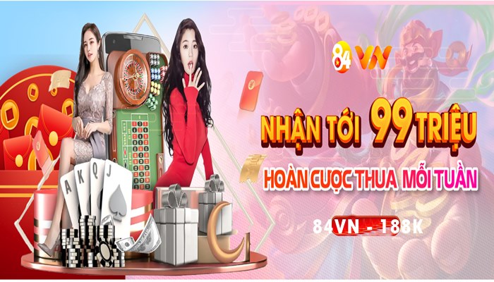 Các chương trình khuyến mãi đặc biệt tại nhà cái 84VN